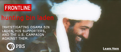 PBS investigates Osama Bin Laden. Click Here.
