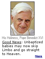 In a move that surprised even God, Pope Benedict XVI has reversed centuries of Catholic teaching, saying children who die without being baptized can skip limbo and go to heaven. I'm sure his Holiness thought this was a flattering photo, but it sure makes him look like the captain of the other team. 