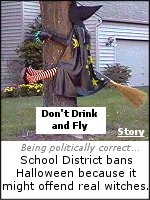 From 2004: On the school district's list of guidelines related to holidays and celebrations is an item that reads: ''Use of derogatory stereotypes is prohibited, such as the traditional image of a witch, which is offensive to members of the Wiccan religion.''