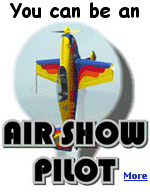 You can be an Air Show Pilot, or a Top Gun Fighter Pilot, and you don't even need a pilot's license. Click for more.