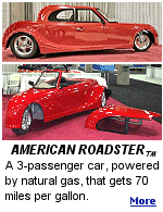 The American Roadster gets 70 miles to a gallon of natural gas, and you can fill-up at home for about $1 a gallon.