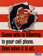 The FBI can remotely activate your cell phone and use it to eavesdrop on your conversations. It looks turned-off.