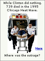 Before internet and satellite tv coverage, there was the 1995 Chicago Heat Wave. 739 poor, and mainly black, people died, while President Clinton vacationed.