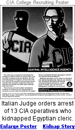 In 2003, the CIA kidnapped Abu Omar, an Egyptian cleric, as he walked in Milan, Italy.  Omar was taken to Egypt for interrogation and torture, and has not been seen since.