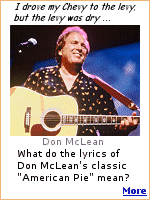 Don McLean's classic song ''American Pie'' is 8 minutes long, and has been the subject of much interpretation for the past 30 years. What was Don saying to us? Click for more.