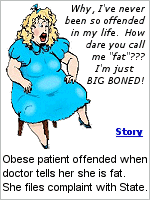 Obese woman complains to the State when her doctor tells her she is fat.