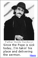 In 2005, Father Guido Sarducci graciously offered to step in for the ailing Pope John Paul II , and delivered the annual Easter message.