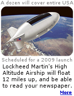 Lockheed Martin won the $40 million contract to build HAA. Seventeen times the size of the Goodyear dirigible. Its designed to float 12 miles above the earth,and will stay in orbit for up to a year, undetectable by radar. 