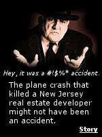 Lino Fasio, a New Jersey real estate developer trying to buy the Marlboro, NJ airport and build houses on it, died in a plane crash that may not have been an accident.