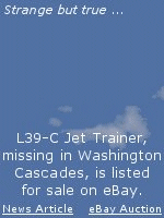 Last October we reported this L39-C Jet Trainer missing in Washington State.  Hikers recently found the crash site, with the remains of the two pilots. eBay link no longer works. The photo used is the actual plane in flight.