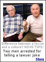 Telling a few lawyer jokes while standing in line at the courthouse seemed harmless enough, until a lawyer complained and the two men were arrested for disturbing the peace.