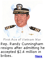 Top Gun School graduate Randy Cunningham resigned from the House of Representatives, after admitting to accepting bribes from federal contractors. Click for story.