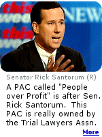 The negative Rick Santorum ads being run by the PAC ''People over Profit'' are actually the work of the Trial Lawyers Association. Click to see the website.
