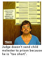 Being short saved this child molester from going to prison.  The judge felt the vertically-challenged pervert ''couldn't survive in prison''.