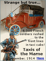 In September, 1914, to protect Paris from the Germans, French soldiers were rushed to the front in taxis! Using a fleet of Parisian taxi cabs, some 600 in all, ferrying approximately 6,000 French reserve infantry troops to the front.