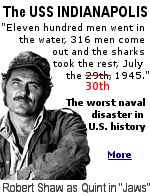 Until the 1975 film ''Jaws'', most Americans knew nothing about the USS Indianapolis. After delivering the Hiroshima bomb to the island of Tinian, the ship was sunk by a Japanese submarine, and no distress signal was sent.