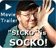 The critics are raving about Michael Moore's movie ''Sicko''.